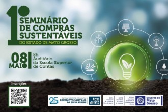 Seminário do TCE-MT debate sustentabilidade nas compras públicas nesta quinta-feira