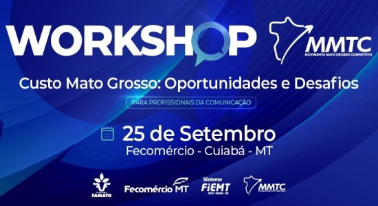 Workshop apresenta o “Custo Mato Grosso” a profissionais da comunicação