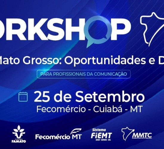 Workshop apresenta o “Custo Mato Grosso” a profissionais da comunicação