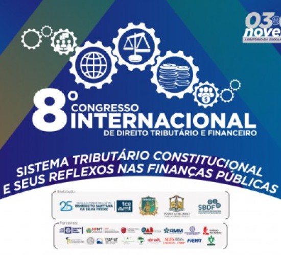 TCE-MT e TJMT realizam 8° Congresso Internacional de Direito Tributário e Financeiro