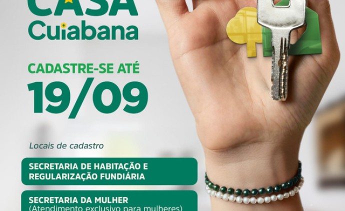 Casa Cuiabana ultrapassa 63 mil cadastros na primeira semana
