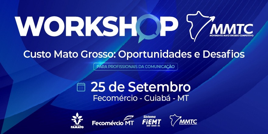 Workshop apresenta o “Custo Mato Grosso” a profissionais da comunicação
